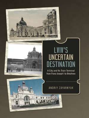 cover image of Lviv's Uncertain Destination